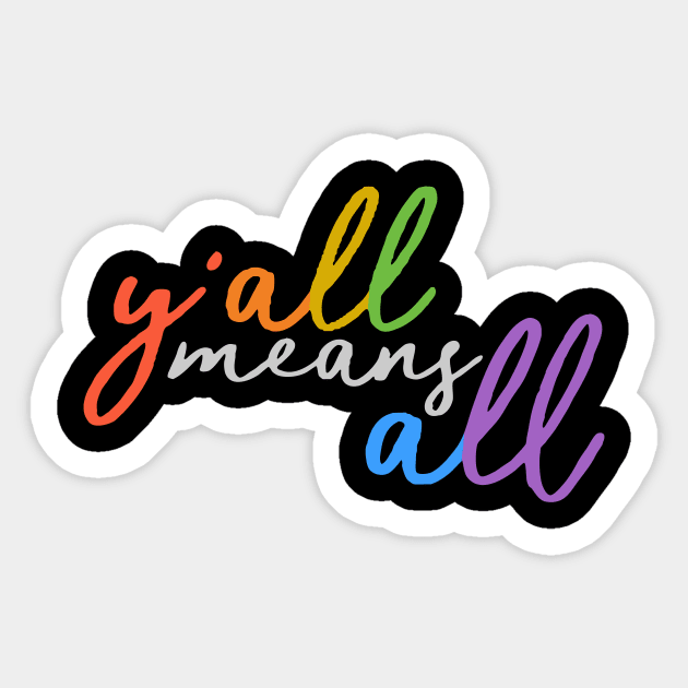 Yall means all Sticker by meryrianaa